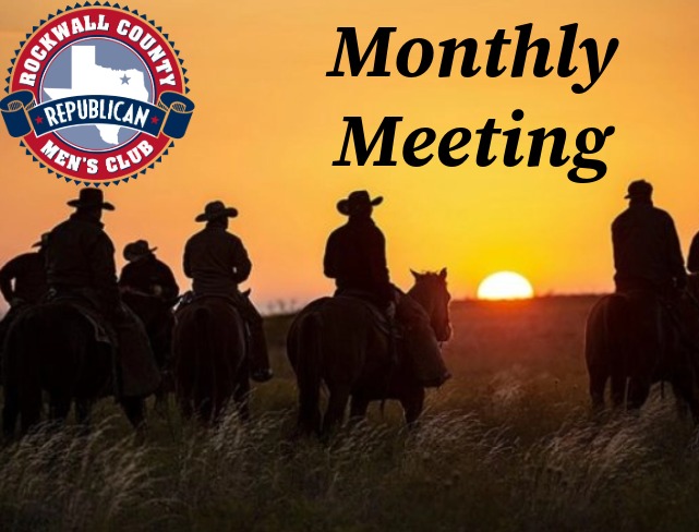Rockwall County Republican Men’s Club Monthly Meeting